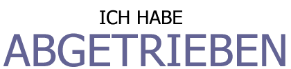 Ich habe abgetrieben
