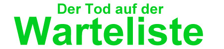 Der Tod auf der Warteliste