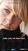 Hallo Jule, ich lebe noch